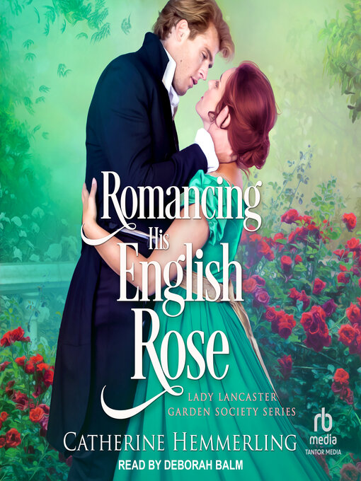 Title details for Romancing His English Rose by Catherine Hemmerling - Available
